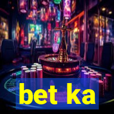 bet ka